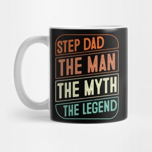 Step Dad The Man The Myth The Legend Father's Day Gift Mug